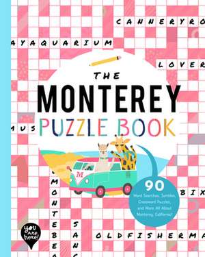 The Monterey Puzzle Book: 90 Word Searches, Jumbles, Crossword Puzzles, and More All About Monterey, California de Bushel & Peck Books