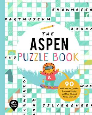 The Aspen Puzzle Book: 90 Word Searches, Jumbles, Crossword Puzzles, and More All About Aspen, Colorado de Bushel & Peck Books