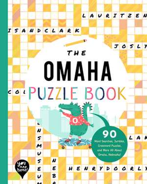 The Omaha Puzzle Book: 90 Word Searches, Jumbles, Crossword Puzzles, and More All about Omaha, Nebraska! de Bushel & Peck Books