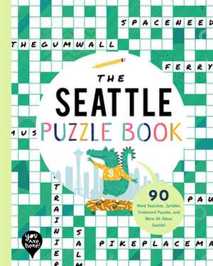 The Seattle Puzzle Book: 90 Word Searches, Jumbles, Crossword Puzzles, and More All About Seattle, Washington de Bushel & Peck Books