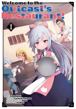 Welcome to the Outcast's Restaurant! Vol. 1 (manga) de Yuuki Kimikawa