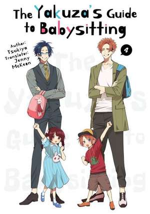 The Yakuza's Guide to Babysitting Vol. 4 de Tsukiya