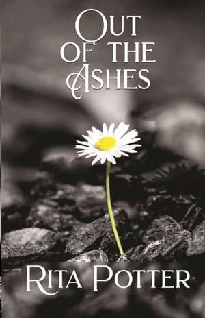 Out of the Ashes de Rita Potter