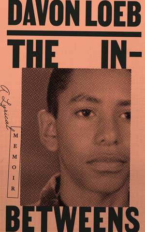 The In-Betweens: A Lyrical Memoir de Davon Loeb