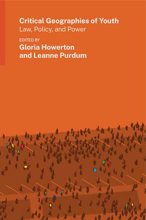 Critical Geographies of Youth: Law, Policy, and Power de Gloria Howerton