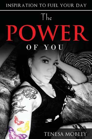 The Power of YOU: Inspiration to Fuel Your Day de Tenesa Mobley