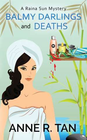 Balmy Darlings and Deaths de Anne R. Tan