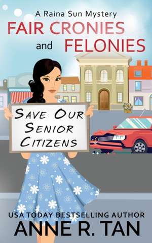 Fair Cronies and Felonies de Anne R. Tan