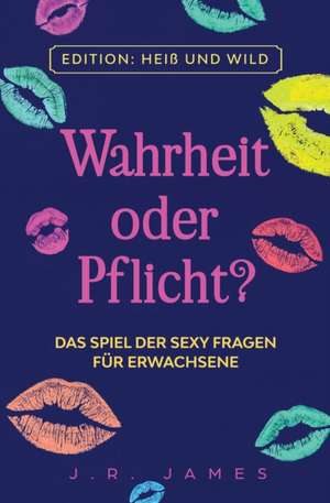 Wahrheit oder Pflicht? de J. R. James
