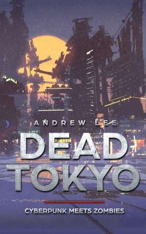 Dead Tokyo de Andrew Lee