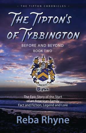 The Tipton's of Tybbington Before and Beyond, Part Two de Reba Rhyne