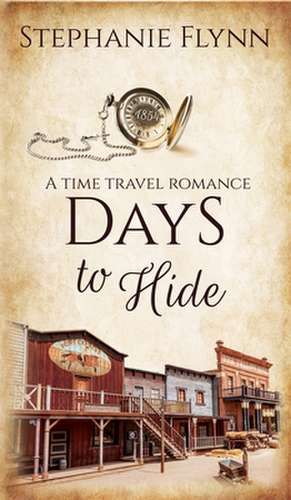 Days to Hide de Stephanie Flynn