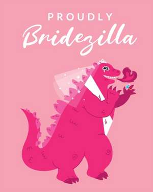 Proudly Bridezilla de Patricia Larson