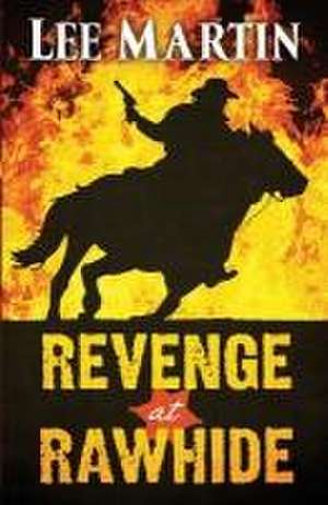 Revenge at Rawhide de Lee Martin