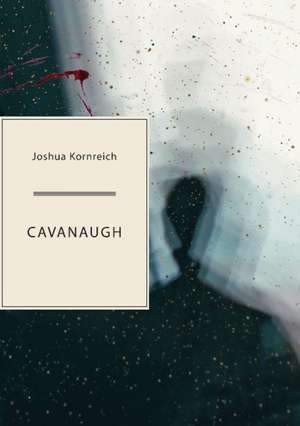 Cavanaugh de Joshua Kornreich