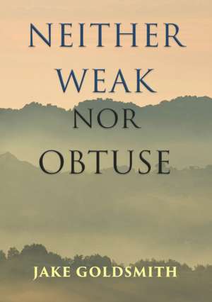 Neither Weak Nor Obtuse de Jake Goldsmith