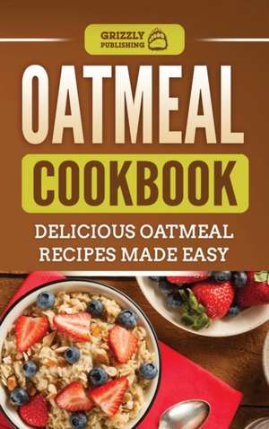 Oatmeal Cookbook de Grizzly Publishing