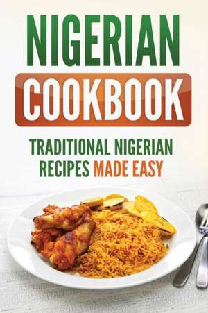 Nigerian Cookbook de Grizzly Publishing