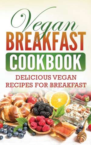 Vegan Breakfast Cookbook de Grizzly Publishing