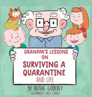 Grandpa's Lessons on Surviving a Quarantine and Life de Ruthie Godfrey