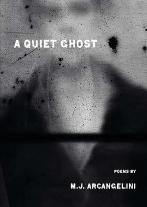 A Quiet Ghost de Michael Arcangelini