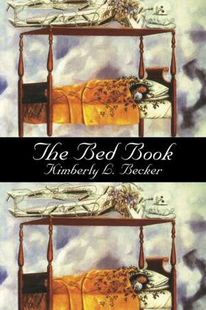 The Bed Book de Kimberly L. Becker