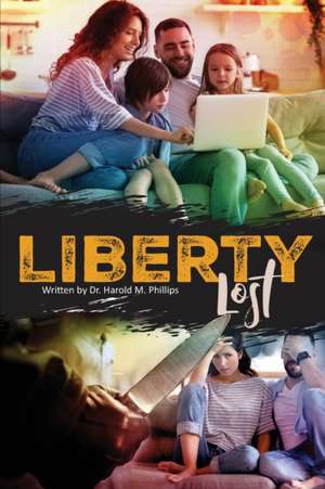 Liberty Lost de Harold Phillips