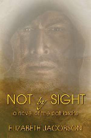 Not By Sight de Elizabeth Jacobson