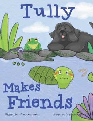 Tully Makes Friends de Alyssa Stevenin