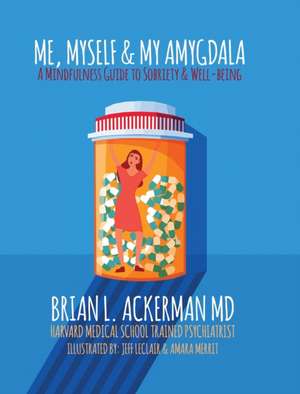 Me, Myself, and My Amygdala de Brian L Ackerman