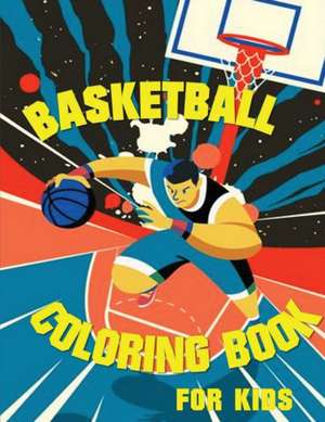 Basketball Coloring Book de Tony R. Smith