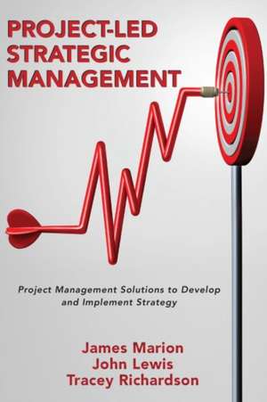 Project-Led Strategic Management de James Marion