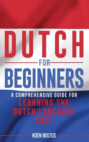 Dutch for Beginners de Koen Noltus