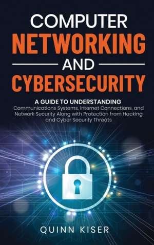 Computer Networking and Cybersecurity de Quinn Kiser