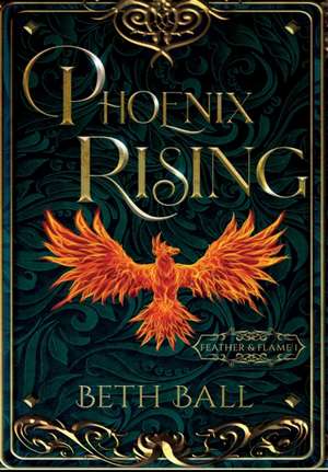 Ball, B: Phoenix Rising