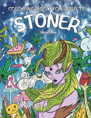 Stoner Coloring Book for Adults de Reina Jokia