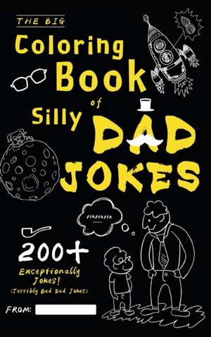 The Big Coloring Book of Silly Dad Jokes de Henry M. Ham