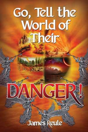 Go, Tell the World of Their Danger! de James Reule