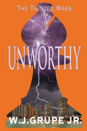 Unworthy de W J Grupe