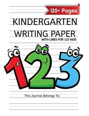 Kindergarten Writing Paper With Lines For 123 Kids de Katherine Miller