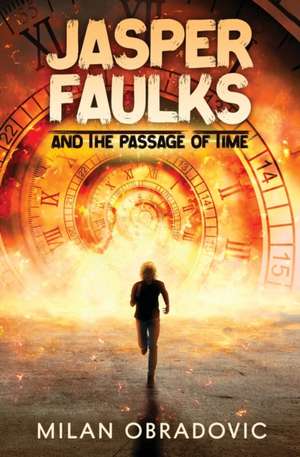 Jasper Faulks and the Passage of Time de Milan Obradovic