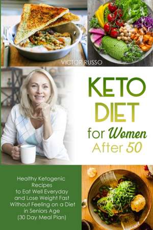 Keto Diet For Women After 50 de Victor Russo