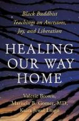 Healing Our Way Home de Kaira Jewel Lingo