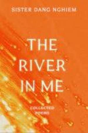 The River in Me de Sister Dang Nghiem