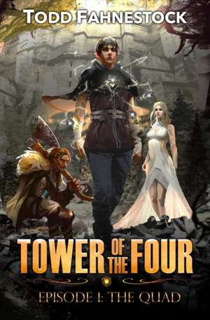 Tower of the Four: Episode 1 - The Quad de Todd Fahnestock