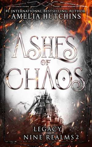 Ashes of Chaos de Amelia Hutchins