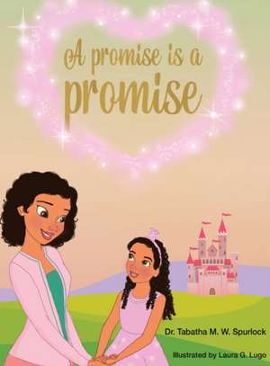 A promise is a promise de Tabatha M. W. Spurlock