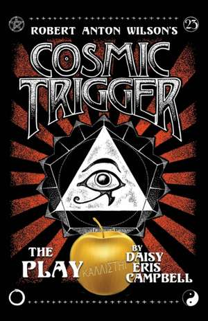 Cosmic Trigger the Play de Daisy Eris Campbell