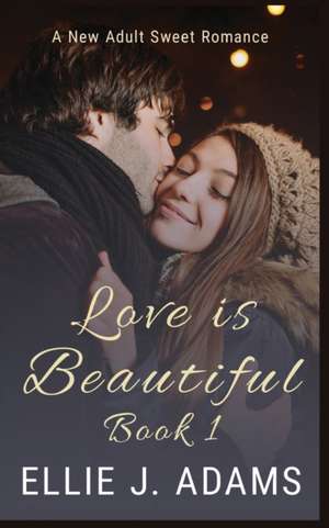 Love is Beautiful Book 1 de Ellie J. Adams