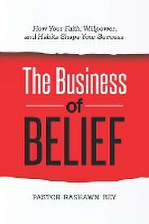 The Business of Belief de Pastor Rashawn Bey